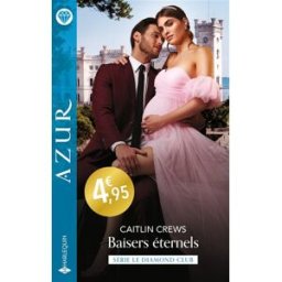 Baisers éternels : le Diamond Club Caitlin Crews Harlequin