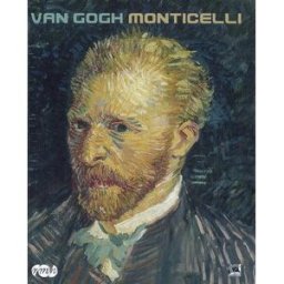 Van Gogh-Monticelli : exposition, Marseille, Centre de la Vieille Charité, 16 septembre 2008-11 janv georget, luc RMN-Grand Palais
