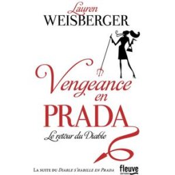 Vengeance en Prada : le retour du diable Lauren Weisberger Fleuve noir