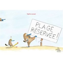 Plage réservée ! Sophie Lescaut Editions Le grand jardin