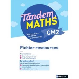 Tandem, maths CM2 : fichier ressources carole cortay, sonia dulout, johan jacquier, vincent lobry, pénélope schmit, christophe gilger, catherine grosjean Nathan