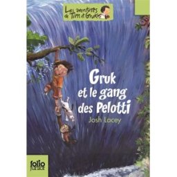 Les aventures de Tim et Gruk. Vol. 2. Gruk et le gang des Pelotti Josh Lacey Gallimard-Jeunesse