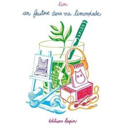 Un feutre dans ma limonade. Vol. 3. Lycée Tim Lapin éditions