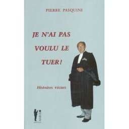 Je n'ai pas voulu le tuer ! Pierre Pasquini La Marge Edition