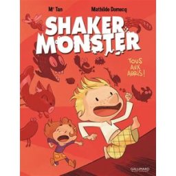 Monster Cable Shaker Monster. Vol. 1. Tous aux abris ! Mr Tan, Mathilde Domecq Gallimard