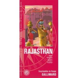 Rajasthan : Jaipur, Jaisalmer, Jodhpur, Udaipur, Pushkar collectifs Gallimard loisirs