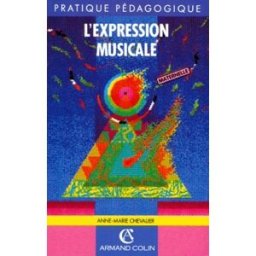 L'expression musicale Anne-Marie Chevalier Armand Colin