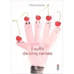Il suffit de cinq cerises Vittoria Facchini Saltimbanque