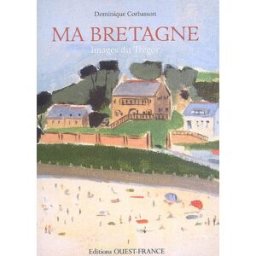 Ma Bretagne : images du Trégor Dominique Corbasson Ouest-France