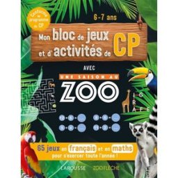 Mon bloc de jeux et d'activités de CP avec Une saison au zoo : 65 jeux en français et en maths pour Aurore Meyer Larousse
