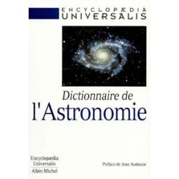 Dictionnaire de l'astronomie collectif Albin Michel