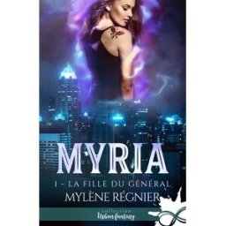 La fille du Général: Myria, T1 mylène régnier Collection Infinity