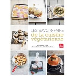 Les savoir-faire de la cuisine végétarienne Clémence Catz la Plage