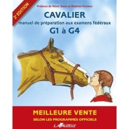 Cavalier : manuel de préparation aux examens fédéraux, 1 à 4 et degré 1 : selon les programmes offic Patrick Perreau, Laurence Jacquey Lavauzelle
