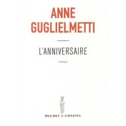 L'anniversaire Anne Guglielmetti Buchet Chastel