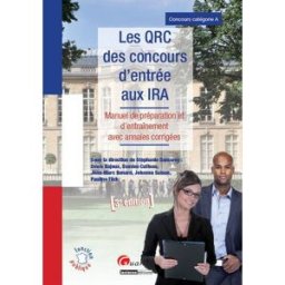 Les QRC des concours d'entrée aux IRA : manuel de préparation et d'entraînement avec annales corrigé collectif, stéphanie damarey Gualino