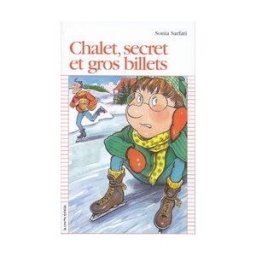 Chalet, secret et gros billets Sonia Sarfati, Pierre Durand COURTE ÉCHELLE