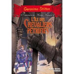 Chroniques des mondes magiques. Vol. 5. L'île des chevaliers pétrifiés Geronimo Stilton Albin Michel-Jeunesse