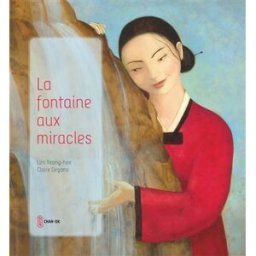 La fontaine aux miracles Yeong-Hee Lim, Claire Degans Chan-ok