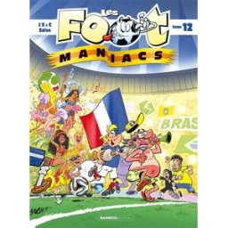 Les foot-maniacs. Vol. 12 Henri Jeanfaivre, Olivier Sulpice, Christophe Cazenove Bamboo