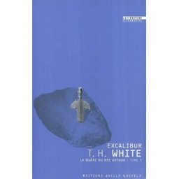 La quête du roi Arthur. Vol. 1. Excalibur : l'épée dans la pierre Terence Hanbury White J. Losfeld