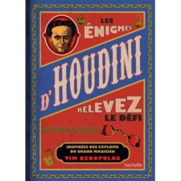 Les énigmes d'Houdini : plus de 100 énigmes inspirées par le maître de l'évasion Tim Dedopulos Hachette Pratique