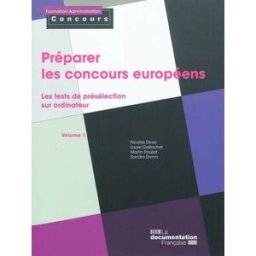 Préparer les concours européens. Vol. 1. Les tests de présélection sur ordinateur nicolas dross La Documentation française
