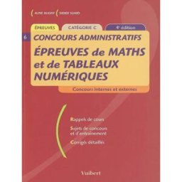 Epreuves de maths et de tableaux numériques : concours internes et externes Aline Bligny, Didier Suard Vuibert