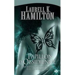 Une aventure d'Anita Blake, tueuse de vampires. Vol. 9. Papillon d'obsidienne Laurell K. Hamilton Milady