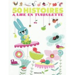 50 histoires à lire en turbulette collectif Lito