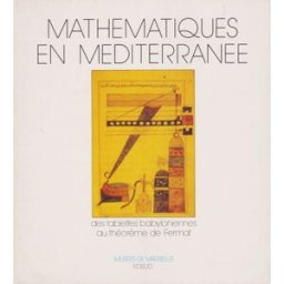 Mathématiques en Méditerranée : des tablettes babyloniennes au théorème de Fermat musées de marse Musées de Marseille, Edisud