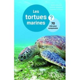 Les tortues marines : 70 clés pour comprendre Jérôme Bourjea, Hendrik Sauvignet, Stéphane Ciccione Quae