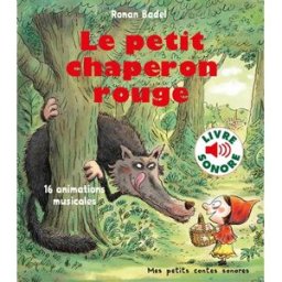 Le Petit Chaperon rouge : 16 animations musicales Ronan Badel Gallimard-Jeunesse Musique