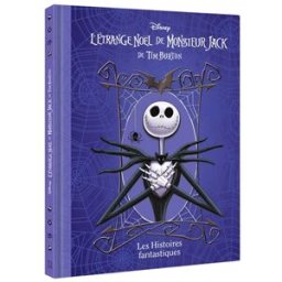 L'étrange Noël de monsieur Jack de Tim Burton : les histoires fantastiques Walt Disney company Hachette jeunesse-Disney
