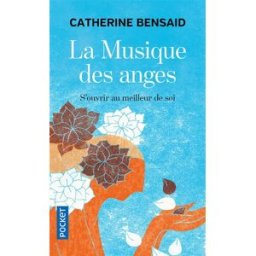 La musique des anges : s'ouvrir au meilleur de soi Catherine Bensaid Pocket