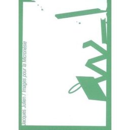 Jacques Julien, Images pour la Micronésie : exposition, Vénissieux, Espace Arts plastiques, 24 mars- julien, jacques la Passe du vent