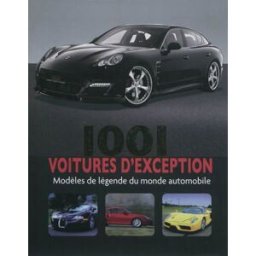 1.001 voitures d'exception : modèles de légende du monde automobile Richard Dredge Parragon