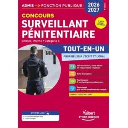 Concours surveillant pénitentiaire : externe, interne, catégorie B : tout-en-un pour réussir l'écrit Christophe Blondel Deblangy, Emmanuel Kerdraon, Pierre-Brice Lebrun Vuibert