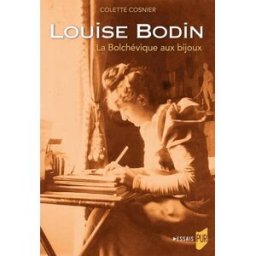 Louise Bodin : la bolchevique aux bijoux Colette Cosnier Presses universitaires de Rennes