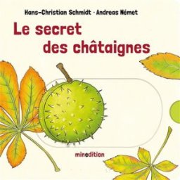 Le secret des châtaignes Hans-Christian Schmidt, Andreas Német Minedition