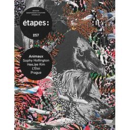 Etapes : design graphique & culture visuelle, n° 257. Animaux : Sophy Hollington, HeeJae Kim, L'Eloi collectif Etapes éditions