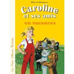 Caroline et ses amis. Caroline et ses amis en vacances Pierre Probst Hachette Jeunesse