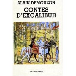 Contes d'Excalibur Alain Demouzon La Table ronde