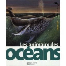 Les animaux de l'océan Michel Cuisin Hachette Jeunesse