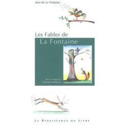 Les fables de La Fontaine Jean de La Fontaine La Renaissance du livre