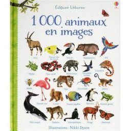 1.000 animaux en images Jessica Greenwell, Nikki Dyson Usborne