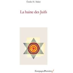 La haine des Juifs Emile H. Malet Campagne première