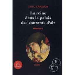 Millénium. Vol. 3. La reine dans le palais des courants d'air Stieg Larsson A vue d'oeil