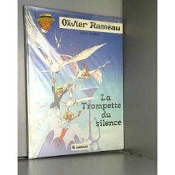 Olivier Rameau. Vol. 8. La trompette du silence Greg, Dany Le Lombard