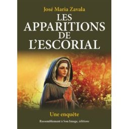 Les apparitions de l'Escorial : une enquête José María Zavala Rassemblement à son image éditions